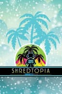 Shredtopia(2015)