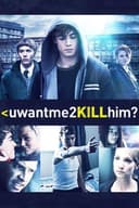 uwantme2killhim?(2013)